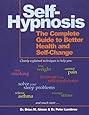 self hypnosis the complete manual for health and self change